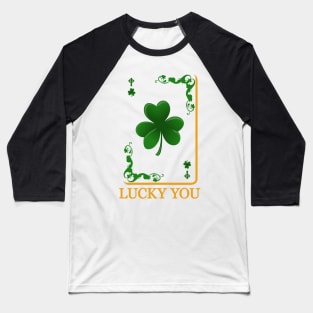 lucky you Baseball T-Shirt